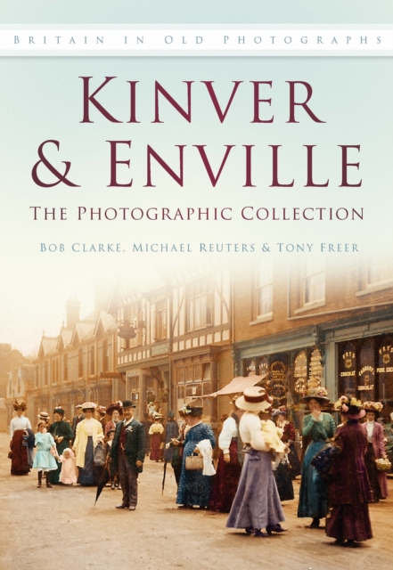 Kinver and Enville: The Photographic Collection : Britain in Old Photographs, Paperback / softback Book