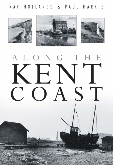 Along the Kent Coast, Hardback Book