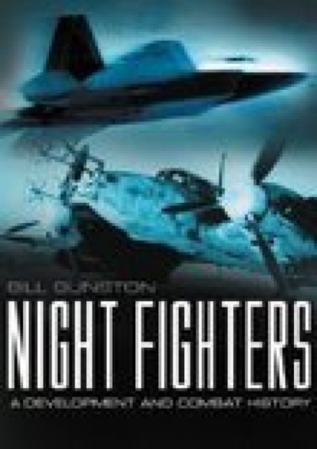 Night Fighters : A Development and Combat History, Paperback Book