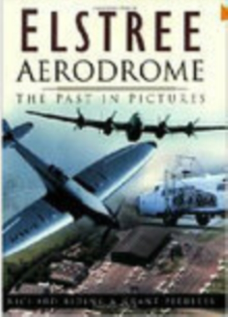 Elstree Aerodrome : 90 Years in Pictures, Paperback / softback Book