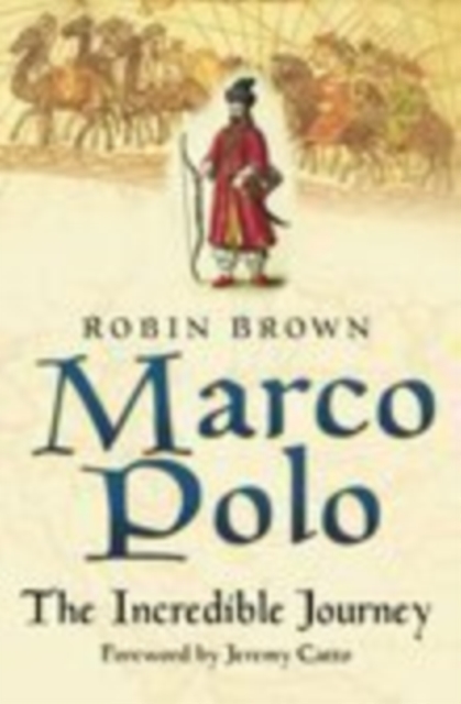 Marco Polo : The Incredible Journey, Hardback Book
