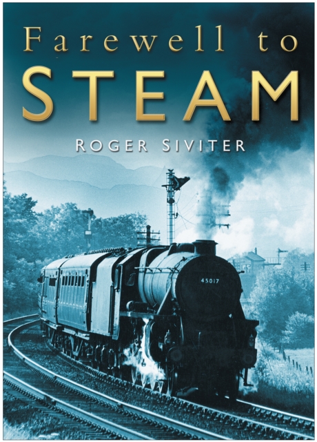 Farewell to Steam, Paperback / softback Book