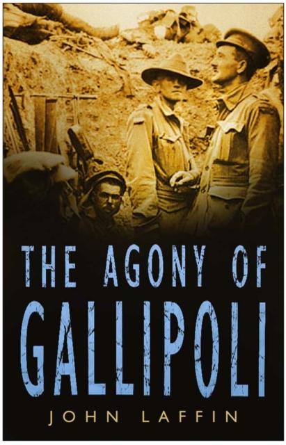 The Agony of Gallipoli, Paperback / softback Book