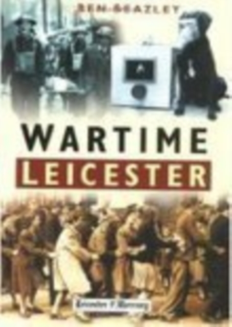 Wartime Leicester, Paperback / softback Book