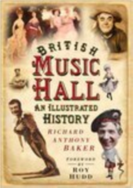 British Music Hall : An Illustrated History, Paperback / softback Book