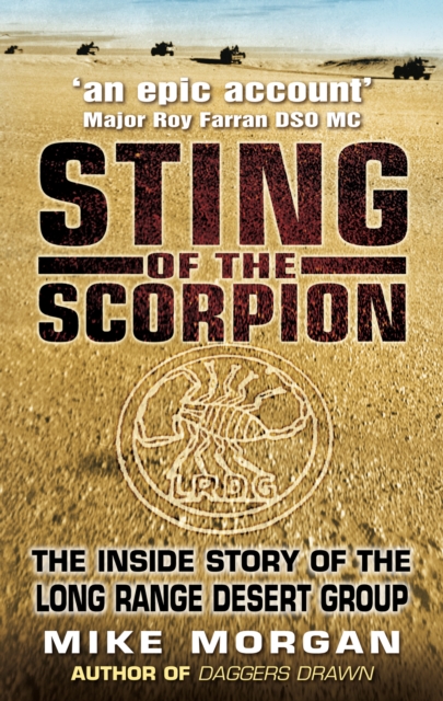 The Sting of the Scorpion : The Inside Story of the Long Range Desert Group, Paperback / softback Book