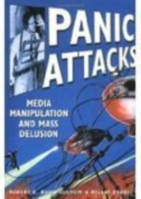 Panic Attacks : Media Manipulation and Mass Delusion, Hardback Book
