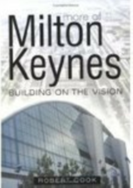 More of Milton Keynes : Building of the Vision, Paperback / softback Book