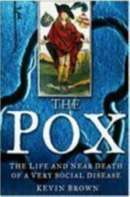 The Pox : The Life and Near Death of a Very Social Disease, Paperback / softback Book