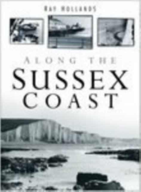 Along the Sussex Coast, Paperback / softback Book