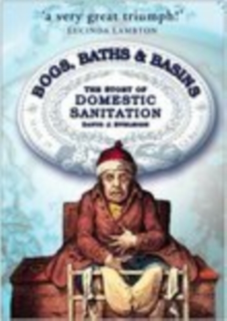 Bogs, Baths and Basins : The Story of Domestic Sanitation, Paperback / softback Book