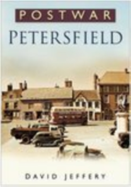 Postwar Petersfield, Paperback / softback Book