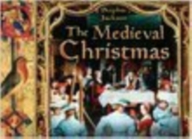 The Medieval Christmas, Hardback Book
