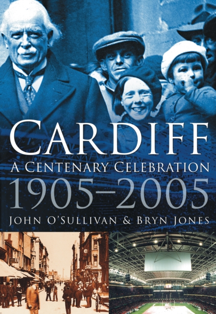 Cardiff: A Centenary Celebration 1905-2005, Paperback / softback Book