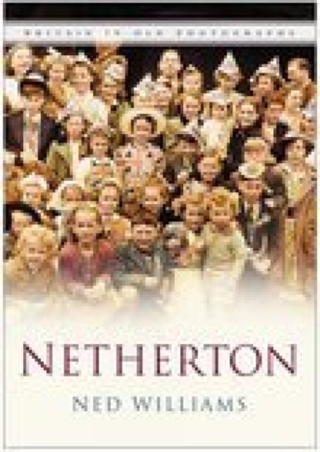 Netherton : Britain In Old Photographs, Paperback / softback Book