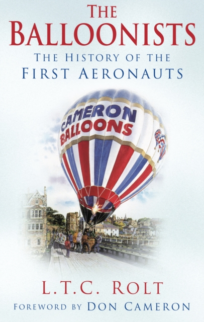 The Balloonists : The History of the First Aeronauts, Paperback / softback Book