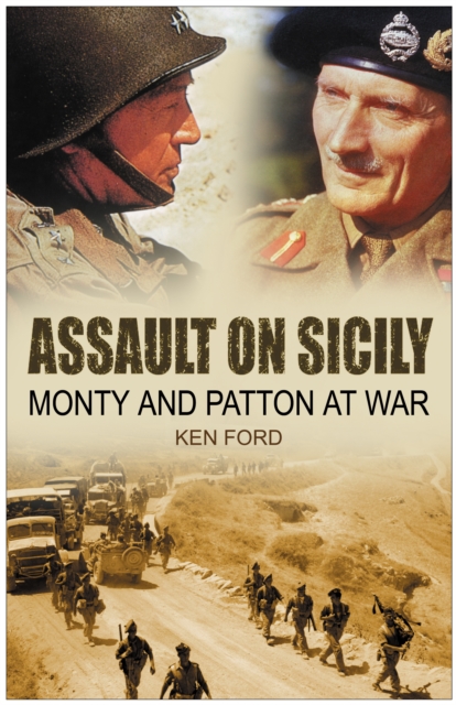 Assault on Sicily : Monty and Patton at War, Hardback Book