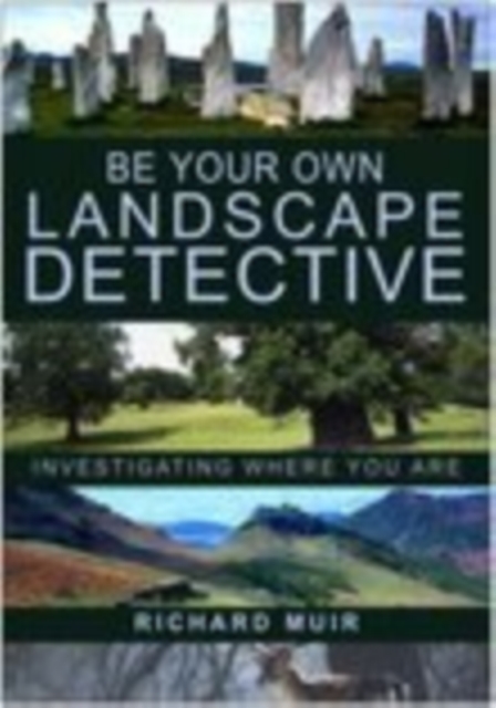 Be Your Own Landscape Detective : Investigating Where You Are, Hardback Book
