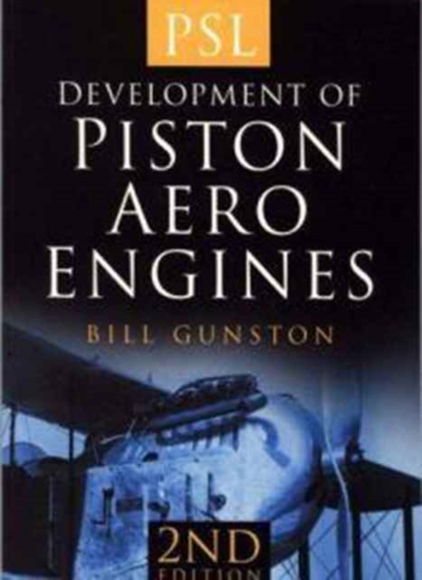 The Development of Piston Aero Engines, Paperback / softback Book