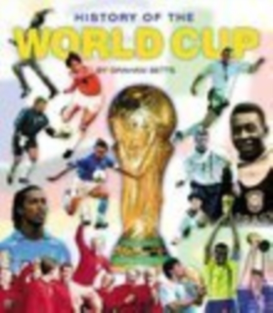 History of the World Cup, Paperback / softback Book