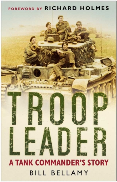 Troop Leader : A Tank Commander's Story, Paperback / softback Book