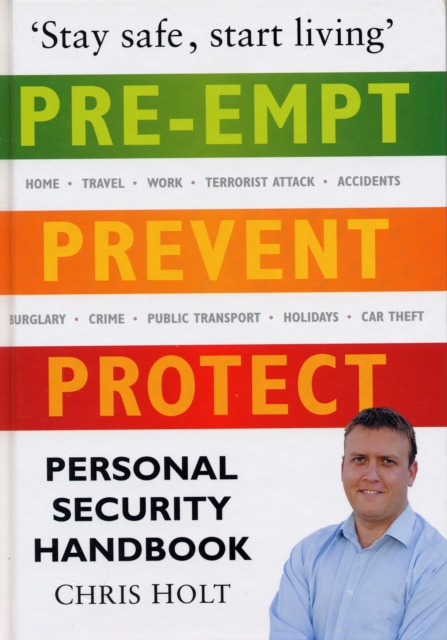 Pre-empt, Prevent, Protect : Personal Security Handbook, Hardback Book