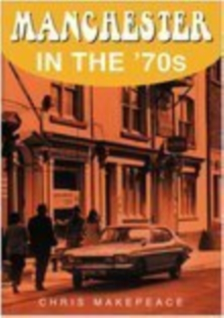 Manchester in the 70s, Paperback / softback Book