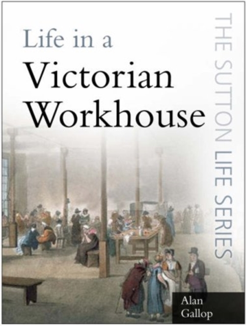 Life in a Victorian Workhouse, Paperback / softback Book