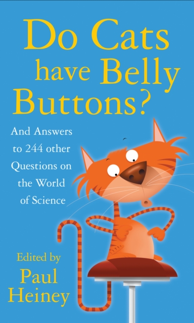 Do Cats Have Belly Buttons? : And Answers to 244 Other Questions on the World of Science, Hardback Book