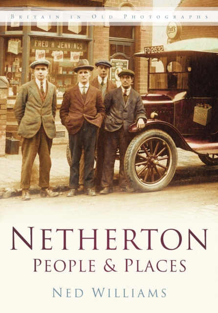 Netherton: People and Places : Britain in Old Photographs, Paperback / softback Book