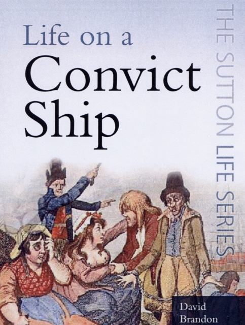 LIFE ON A CONVICT SHIP, Paperback Book