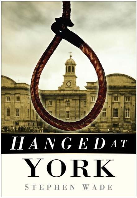 Hanged at York, Paperback / softback Book