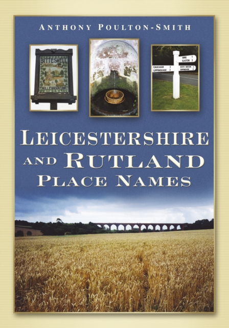 Leicestershire and Rutland Place Names, Paperback / softback Book