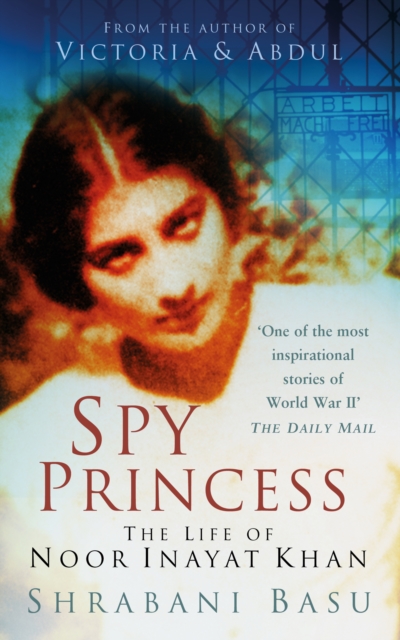 Spy Princess : The Life of Noor Inayat Khan, Paperback / softback Book