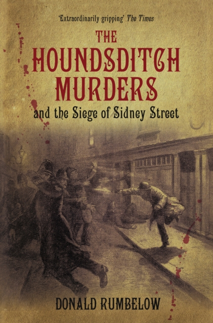 The Houndsditch Murders and the Siege of Sidney Street, Paperback / softback Book