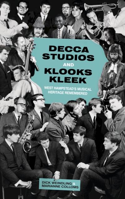 Decca Studios and Klooks Kleek : West Hampstead's Musical Heritage Remembered, Paperback / softback Book