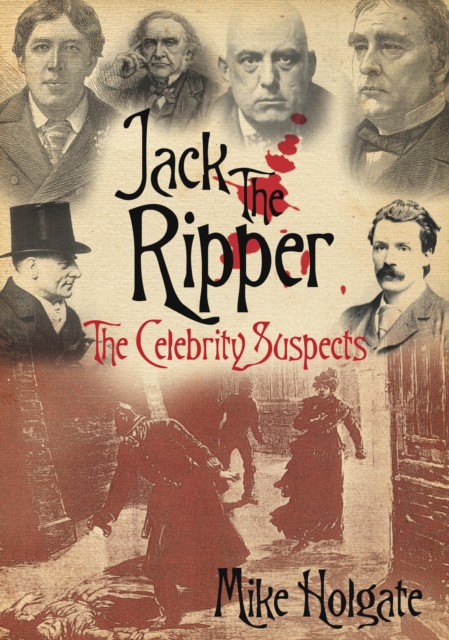 Jack the Ripper: The Celebrity Suspects, EPUB eBook