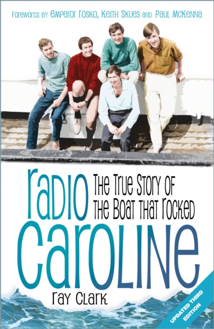 Radio Caroline : The True Story of the Boat that Rocked, EPUB eBook