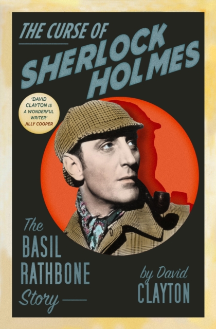 The Curse of Sherlock Holmes : The Basil Rathbone Story, EPUB eBook