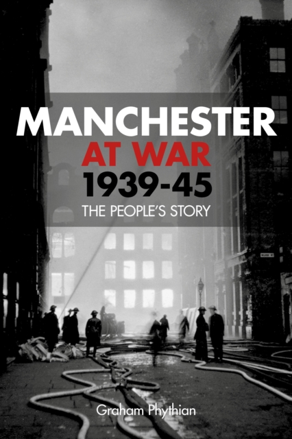 Manchester at War 1939-45, EPUB eBook