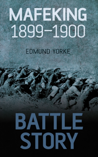 Battle Story: Mafeking 1899-1900, Paperback / softback Book