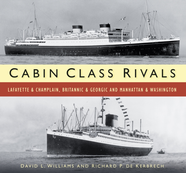 Cabin Class Rivals : Lafayette and Champlain, Britannic and Georgic and Manhattan and Washington, Paperback / softback Book