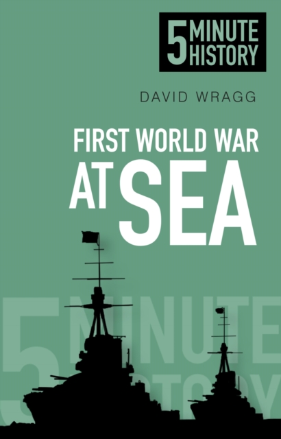 First World War at Sea: 5 Minute History, EPUB eBook