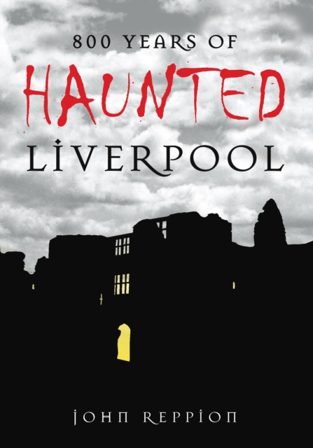 800 Years of Haunted Liverpool, EPUB eBook