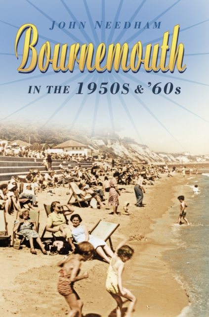 Bournemouth in the 1950s and '60s, Paperback / softback Book