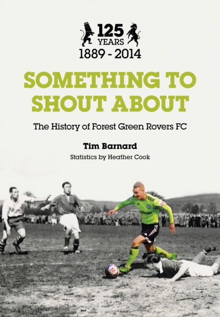 Something to Shout About : The History of Forest Green Rovers FC, Paperback / softback Book