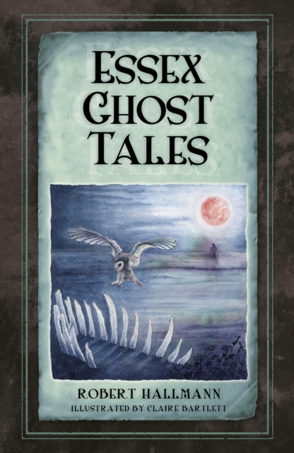 Essex Ghost Tales, Paperback / softback Book