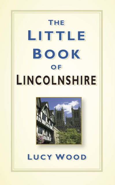 The Little Book of Lincolnshire, Hardback Book