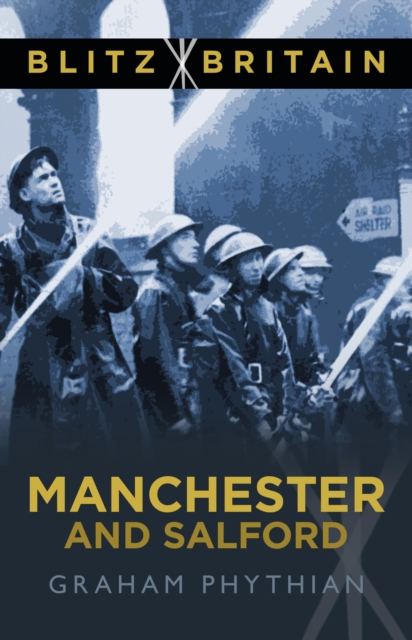 Blitz Britain: Manchester and Salford, EPUB eBook