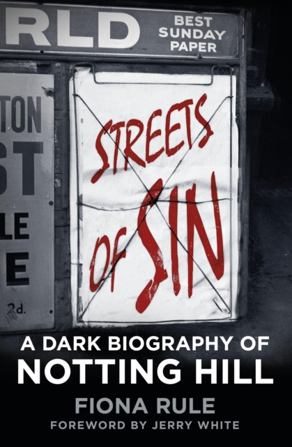 Streets of Sin : A Dark Biography of Notting Hill, EPUB eBook